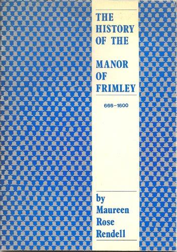 The history of the Manor of Frimley - Rendell, Maureen Rose: 9780905561004 - AbeBooks