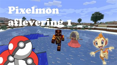 Pixelmon Aflevering 1 Martijns Server Starters Base Youtube