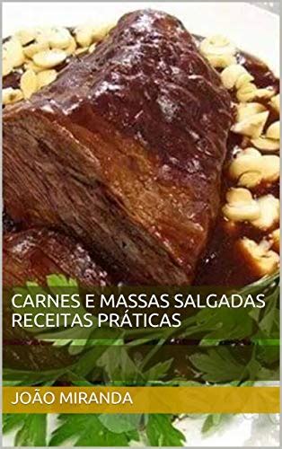 Carnes e massas salgadas receitas práticas Culinária para iniciantes