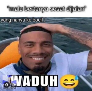 Meme Ayo Aja Gw Mah Waduh Arti Serta Konteksnya