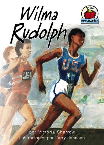 Wilma Rudolph Yo Solo Biograf As On My Own Biography Sherrow