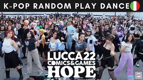 K Pop Random Play Dance Lucca Comics Games Italy Youtube