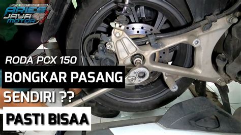 Contoh Cara Bongkar Pasang Roda Belakang Motor Honda Pcx Youtube