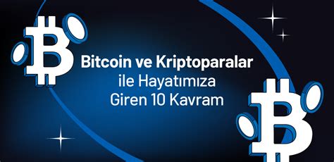 Bitcoin ve Kriptoparalar ile Hayatımıza Giren 10 Kavram BtcTurk Bilgi