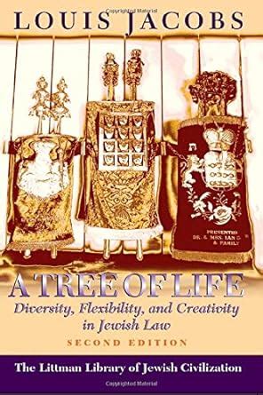 Tree Of Life Diversity Flexibility And Creativity In Jewish Law