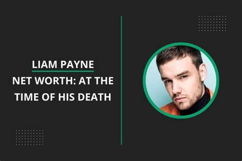 Liam Payne Net Worth in 2025: At the Time of His Death