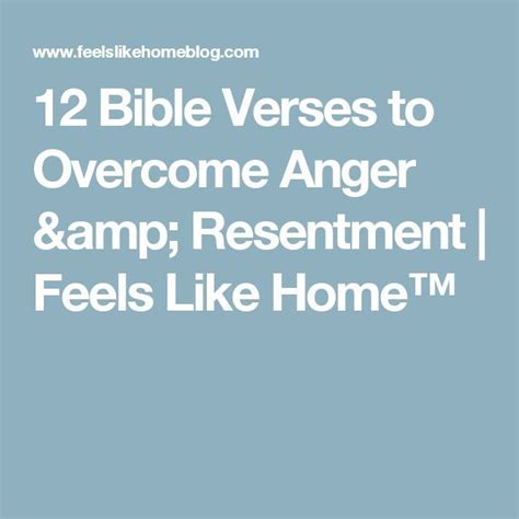 Bible Verses To Overcome Anger Resentment Feels Like Home