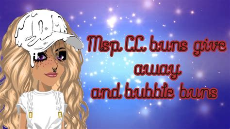 Msp Give Away Cc Buns And Bubble Buns Youtube