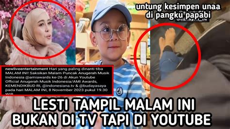 WAJIB NONTON MALAM INI ADA UNAA LESTI LIVE STREAMING DI YOUTUBE AMI