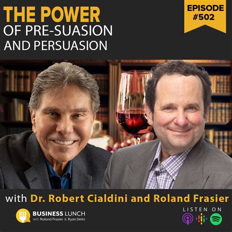 Episode 502: The Power of Pre-suasion and Persuasion with Dr. Robert Cialdini - Business Lunch ...