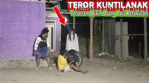 Teror Kuntilanak Terseram Bikin Orang Lari Ketakutan Prank Hantu