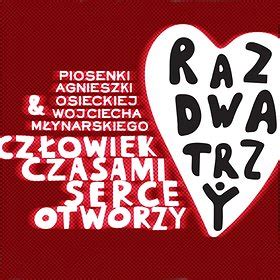 Bilety Na Raz Dwa Trzy Cz Owiek Czasami Serce Otworzy D