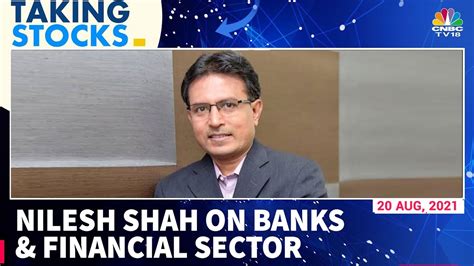 Nilesh Shah Shares His Outlook On Banks Financial Sector Taking