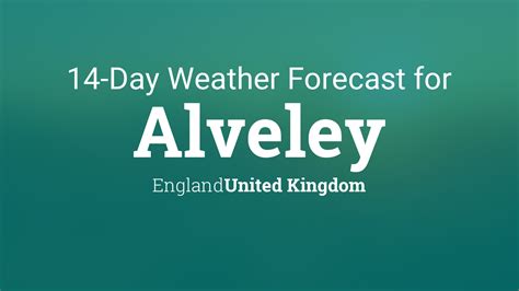 Alveley, England, United Kingdom 14 day weather forecast