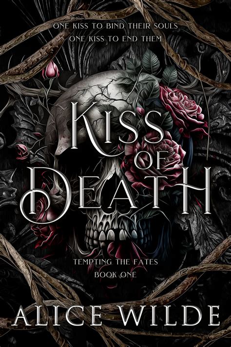 Kiss of Death (Tempting the Fates, #1) by Alice Wilde | Goodreads