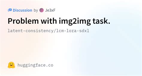 Latent Consistency Lcm Lora Sdxl Problem With Img Img Task