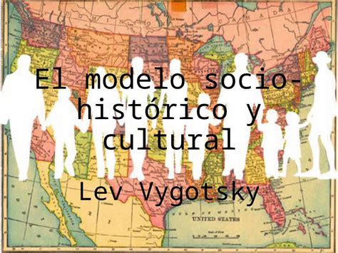 Pptx El Modelo Socio Historico Y Cultural De Lev Vygotsky Dokumen Tips