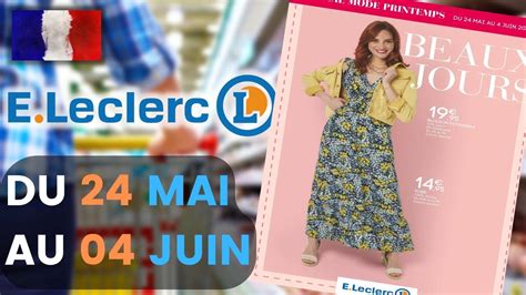 catalogue LECLERC du 24 mai au 4 juin 2022 SPÉCIAL MODE PRINTEMPS