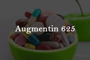 Augmentin 625 Uses, Benefits, Side Effects, Dosage & Price in India