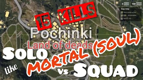 MORTAL IN POCHINKI Like 15 Kills Massacre At Pochinki Solo Vs