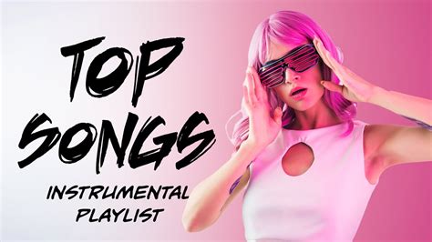 Top Songs Best Pop Music Instrumental Playlist 2023 YouTube