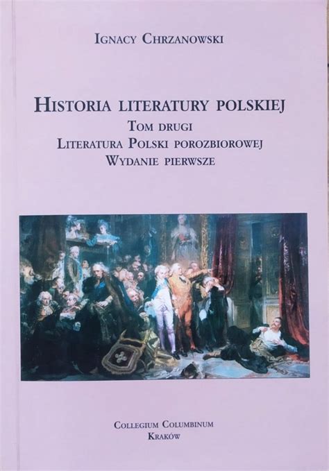 Ignacy Chrzanowski Historia Literatury Polskiej Tom 2 Literatura