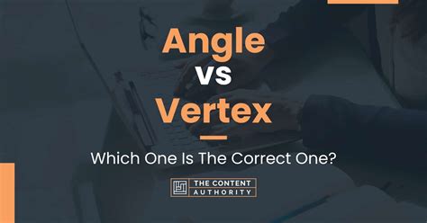 Angle vs Vertex: Which One Is The Correct One?