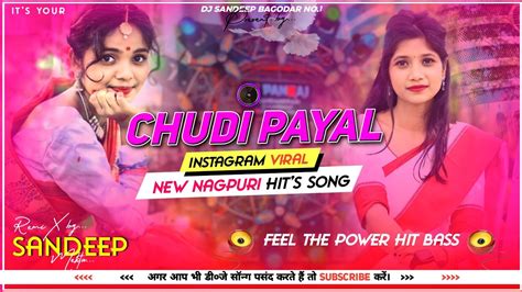 Chudi Payal Instagram Trending New Nagpuri Dj Song Full2 Power Hit Bass