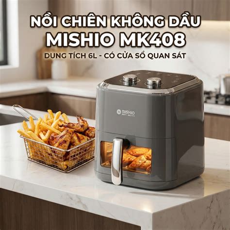 Nồi chiên không dầu 6L Mishio MK408, Công Suất 1350W, Màu Xám Sang ...