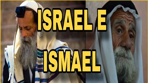 Israel E Ismael As Duas Tribos Youtube