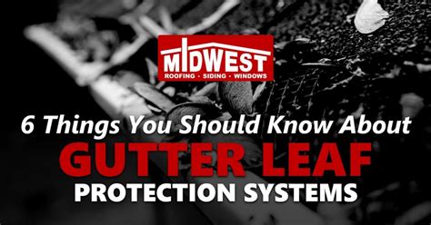 6 Things You Should Know About Your Gutter Leaf Protection Systems | Midwest Roofing | Roofing Blog