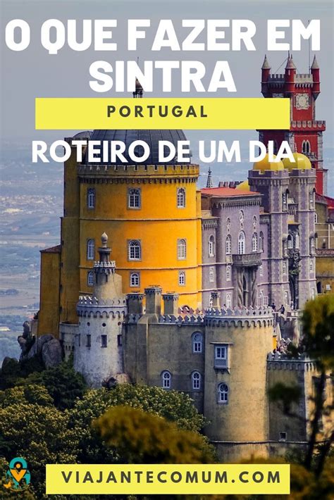 O Que Fazer Em Sintra Portugal Roteiro De Um Dia Viajante Comum