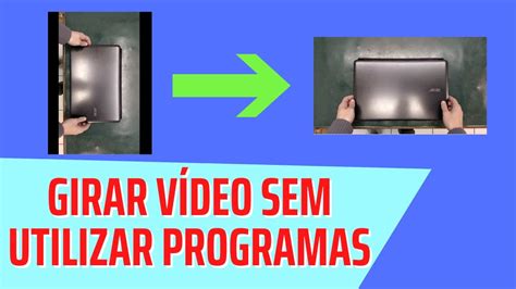 Como Girar Um V Deo No Windows Sem Programas R Pido E F Cil Youtube