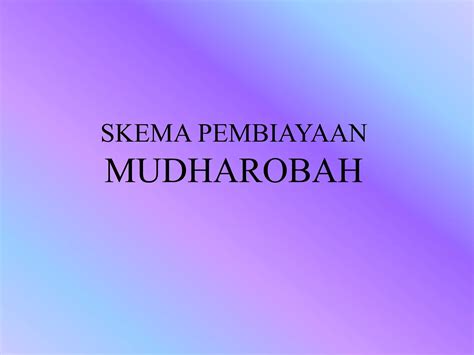 Skema Pembiayaan Mudharabah Dan Musyarakah Ppt