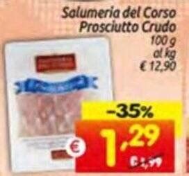 Offerta Salumeria Del Corso Prosciutto Crudo G Nel Volantino Di