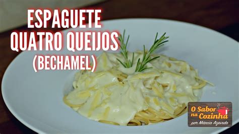 Prato Receita De Espaguete Ao Molho Quatro Queijos Youtube