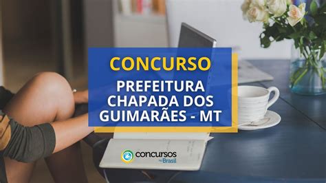 Concurso Prefeitura Chapada Dos Guimar Es Mt At R Mil