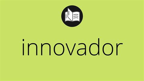 Que significa INNOVADOR innovador SIGNIFICADO innovador DEFINICIÓN