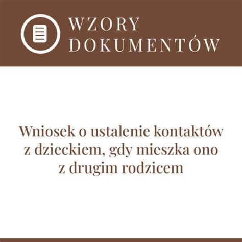 WNIOSEK O USTALENIE KONTAKTÓW Z DZIECKIEM GDY MIESZKA ONO Z DRUGIM