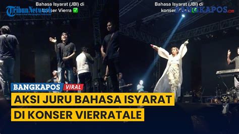 Aksi Juru Bahasa Isyarat Di Konser Vierratale Jadi Sorotan Youtube