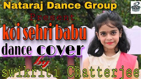 Koi Sehri Babu Dance Cover By Swikriti Chatterjeedivya Agarwalshruti