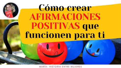 Cómo crear AFIRMACIONES POSITIVAS que FUNCIONEN para ti