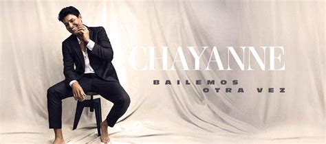 BAILEMOS OTRA VEZ ES EL NUEVO ÁLBUM DE CHAYANNE Los 21 Revista