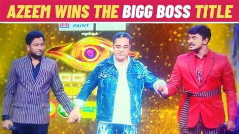 Bigg Boss Tamil 6 Grand Finale Azeem Wins The Title But Kamal Haasan