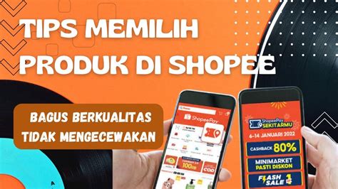 Tips Memilih Produk Bagus Berkualitas Di Shopee Youtube