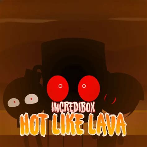Incredibox Hot Like Lava Play Online Free Browser Games