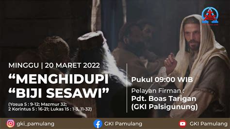 Ibadah Minggu Pra Paska III 20 Maret 2022 Menghidupi Biji Sesawi