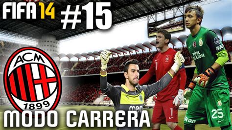 FIFA 14 Modo Carrera AC Milan 15 NUEVO PORTERO YouTube