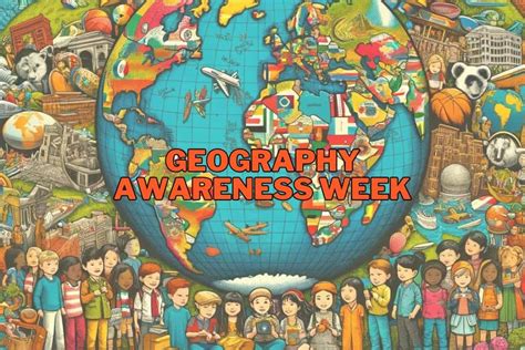 Geography Awareness Week: A Closer Look at its Purpose and Importance ...