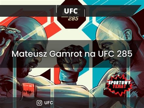 Mateusz Gamrot Na UFC 285 Sportowy Temat